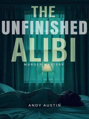 cover image of The Unfinished Alibi